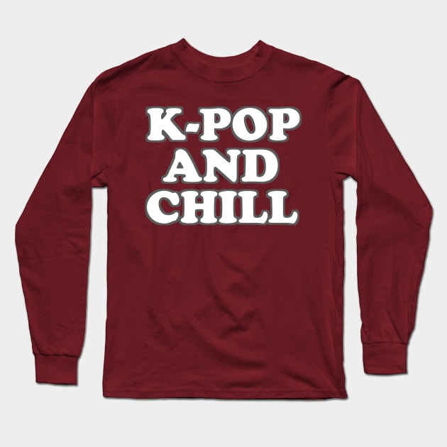Cute K-Pop and Chill K Pop Korean Pop Music Long Sleeve T-Shirt by DankFutura